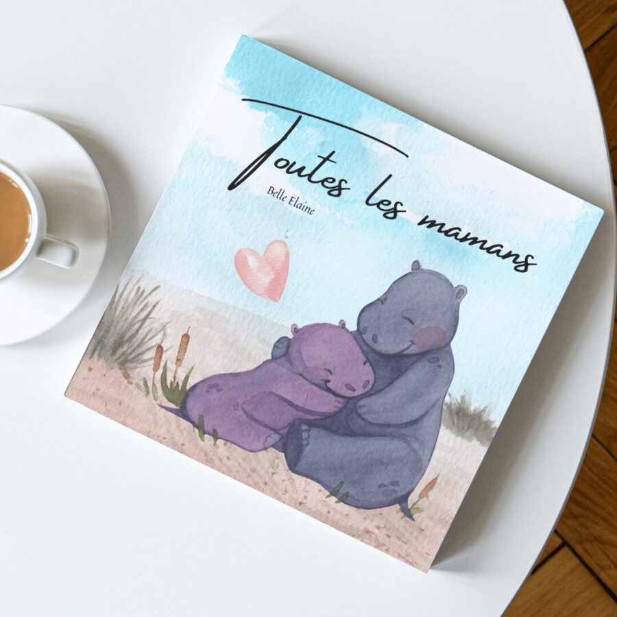 toutes les mamans livre enfant fête des mères idée cadeau maternité maman offrir album jeunesse belle elaine auteure bienveillant anniversaire