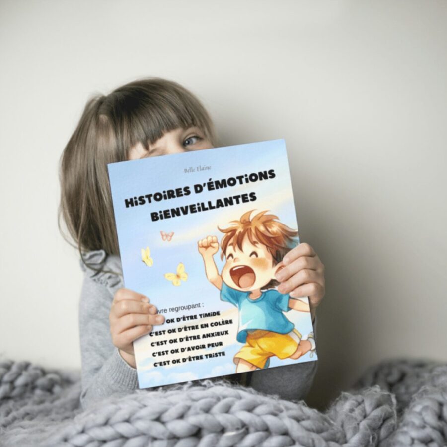 histoires d'émotions bienveillantes recueil livre enfant bébé gestion éducation belle elaine auteure jeunesse tout-petit gestion colère timidité anxiété tristesse deuil