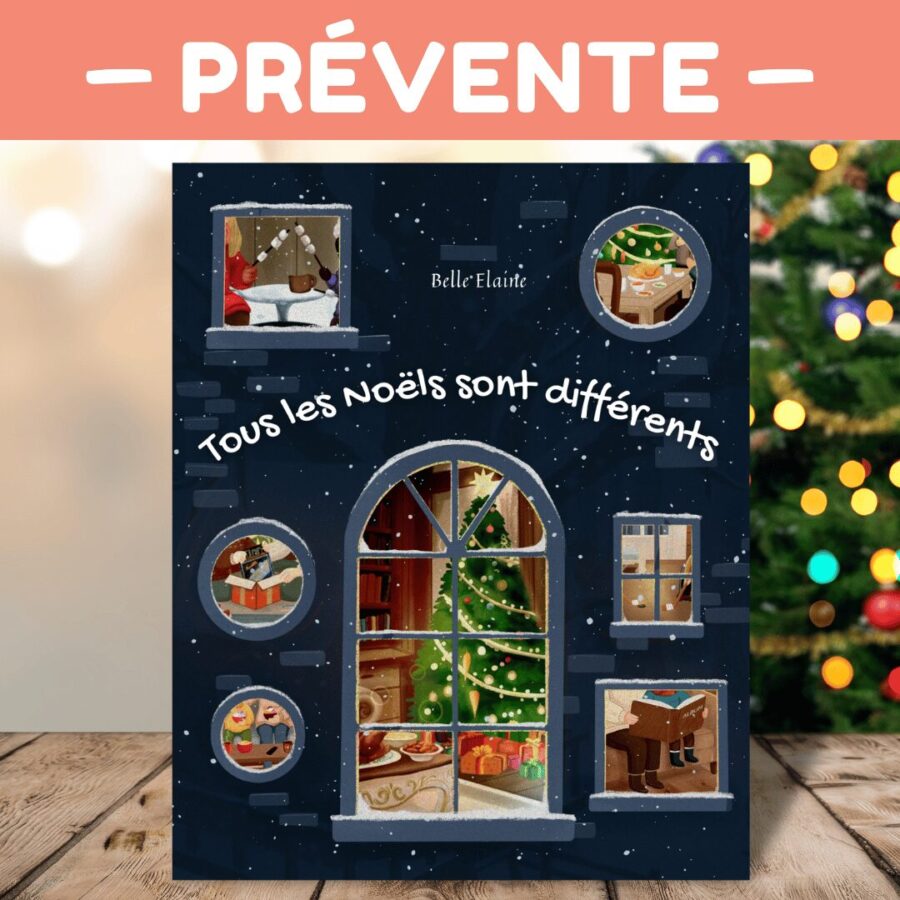 tous les Noëls sont différents livre enfant album jeunesse illustré bébé famille histoire réveillon type de familles monoparentale séparé recomposée fêter fête Belle Elaine Auteure prévente