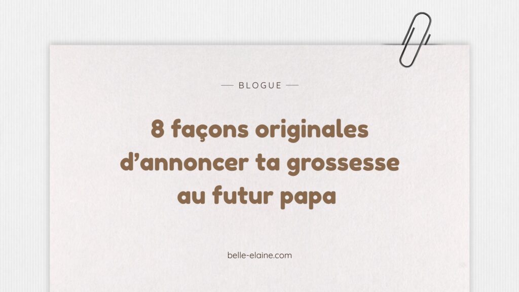 Annoncer une grossesse au futur papa, idées originales, livre québécois Cher papa Belle Elaine